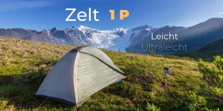 1 Personen-Zelt | Test 2023 | Top 17 Leicht & Ultraleicht-Zelte