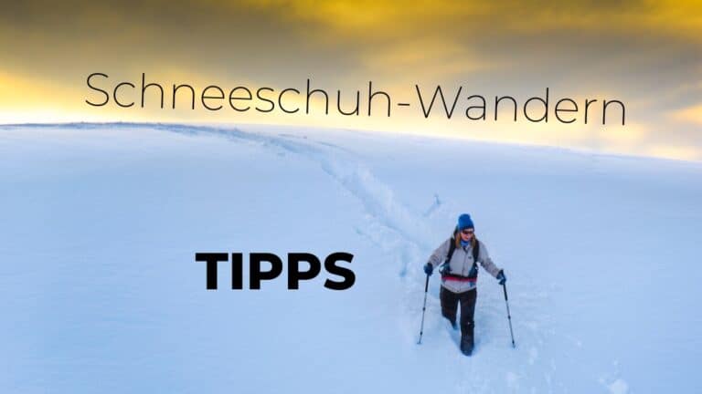 Schneeschuh-Wandern Lernen | 16 TIPPS für Anfänger